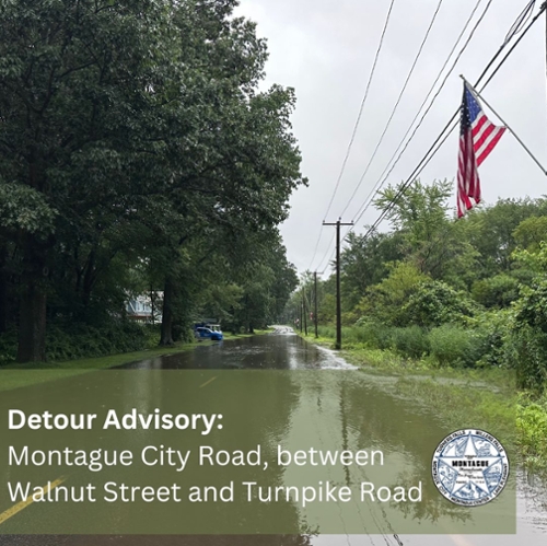 Detour Advisory for Montague City Road, between Walnut Street and Turnpike Road.